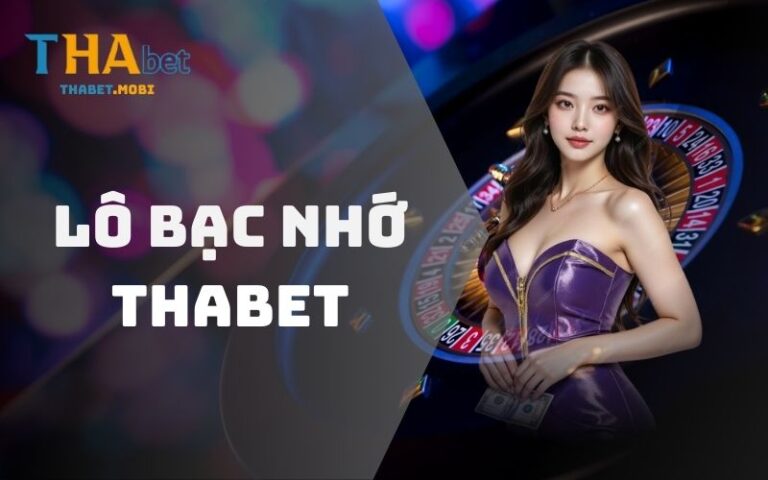 Lô Bạc Nhớ tại Thabet