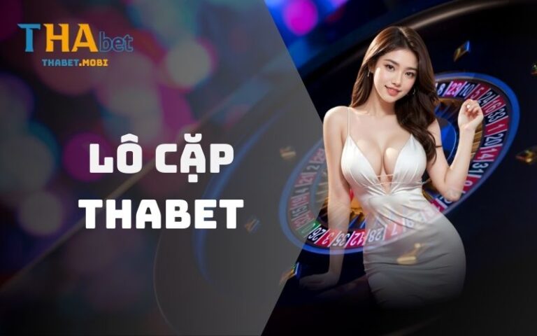 Lô cặp tại nhà cái Thabet