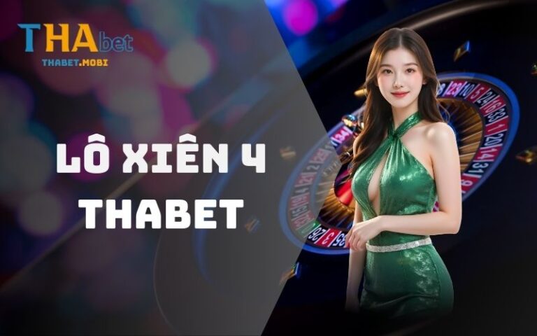 Lô xiên 4 tại nhà cái Thabet