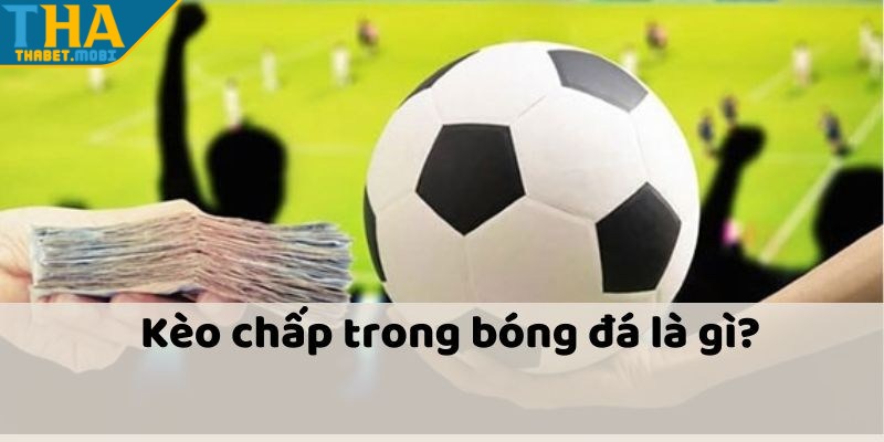 keo bong handicap gioi thieu